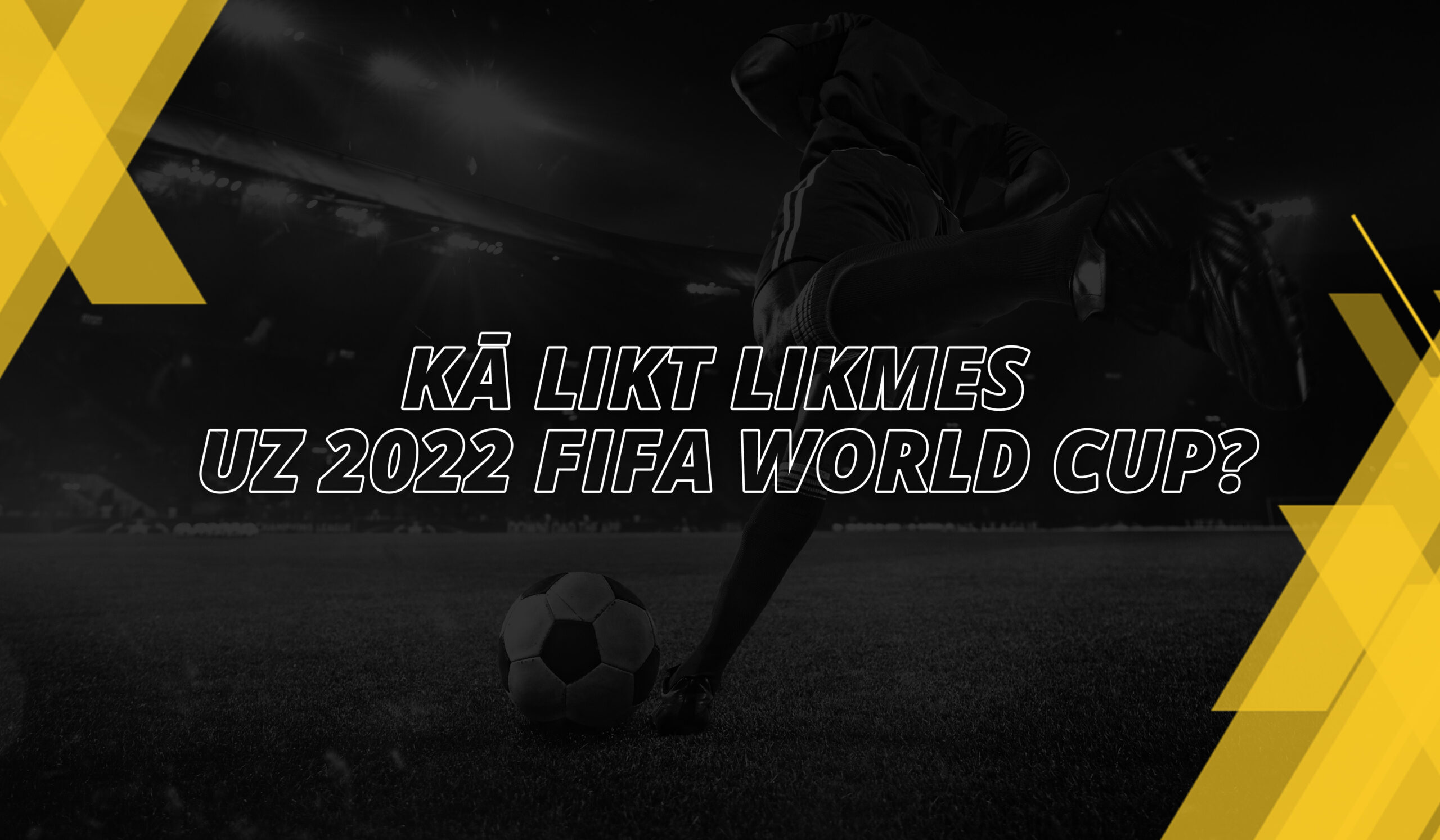 Derību padomi un likmes uz 2022. gada Pasaules kausa futbolā spēlēm